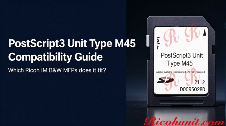 Ricoh PostScript3 Unit Type M45: Compatibility Guide